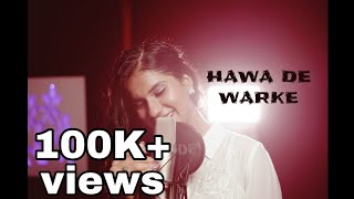 Hawa De Warke (Cover Song) by Simran Choudhary | Romantic Punjabi Song | The Voice India 2019 chords