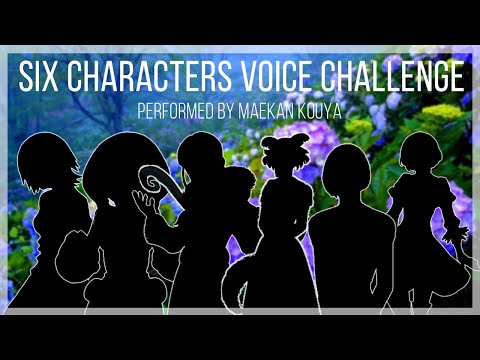 Six Character Voice Challenge - Maekan Kouya