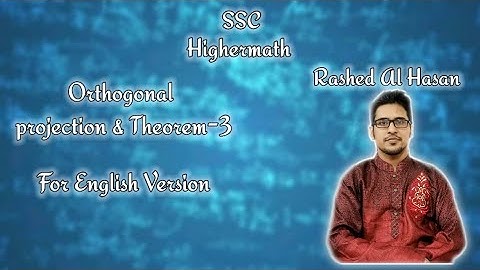 SSC Higher Math Theorem-3 & Orthogonal projection