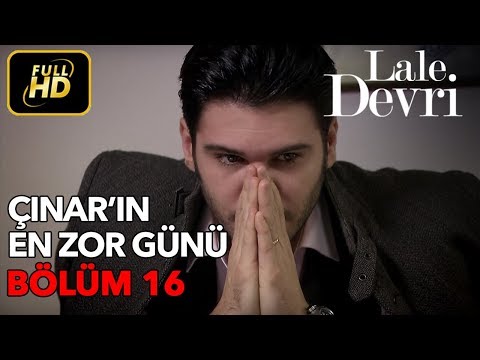 Lale Devri 16. Bölüm / Full HD (Tek Parça) - Çınar'ın En Zor Günü