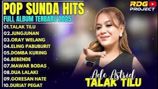 POP SUNDA TERBARU 2025: ADE ASTRID Full Album Tanpa Iklan (Talak Tilu, Jungjunan)