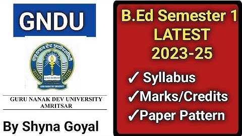 GNDU B.Ed Latest Syllabus session 2023-25 |GNDU Latest Syllabus|Shyna Goyal