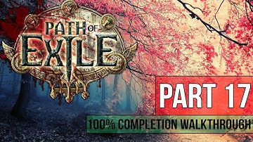 Path of Exile Walkthrough - Part 17 IMPERIAL GARDENS 100% Completion - Gameplay & Commentary
