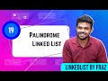 Palindrome Linked List | EP 19