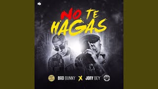 Bad Bunny Ft. Jory Boy - No Te Hagas Audio Oficial