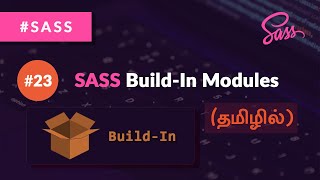 #23 - SASS Build-In Modules - Overview - (தமிழில்) (Tamil) | SASS Tutorial