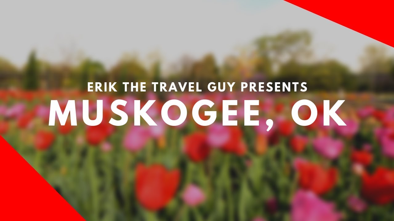 Muskogee, OK Video Travel Ideas | Guide