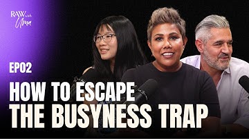 How to ESCAPE the Busyness Trap...