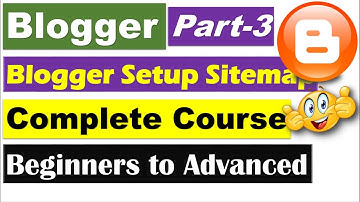 Blogger Complete Course | Part 3 - Blogger SEO Setting - Google and Bing Webmaster Tool [Hindi/Urdu]