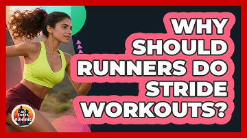 Why Should Runners Do Stride Workouts? - All Sorts Of Running