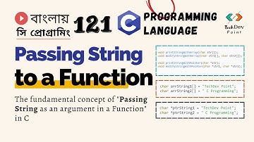 সি 121: Passing Strings to Functions in C | C Programming Bangla Tutorial | সি প্রোগ্রামিং
