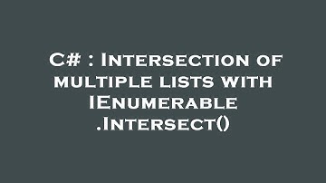 C# : Intersection of multiple lists with IEnumerable.Intersect()