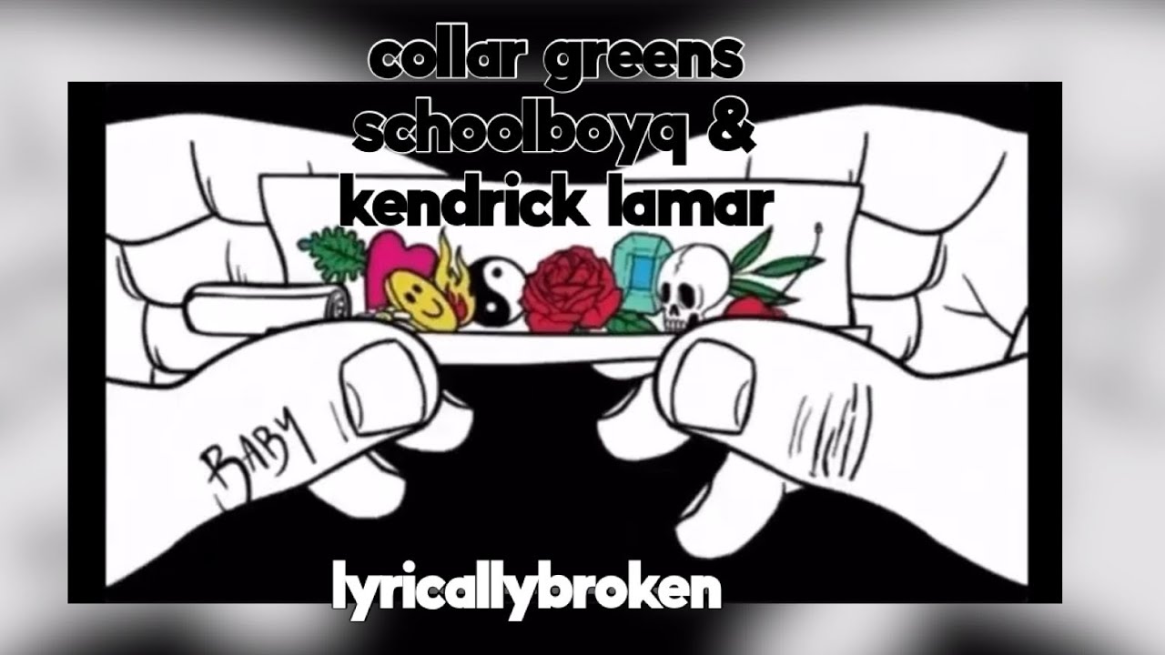 collard greens schoolboy q & kendrick lamar {slowed} YouTube