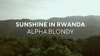 Alpha Blondy - Sunshine in Rwanda LYRICS VIDEO