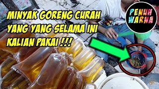 Pantes dilarang pemerintah!!! Ternyata ini bahaya minyak goreng curah bagi kesehatan  | PENUH WARNA