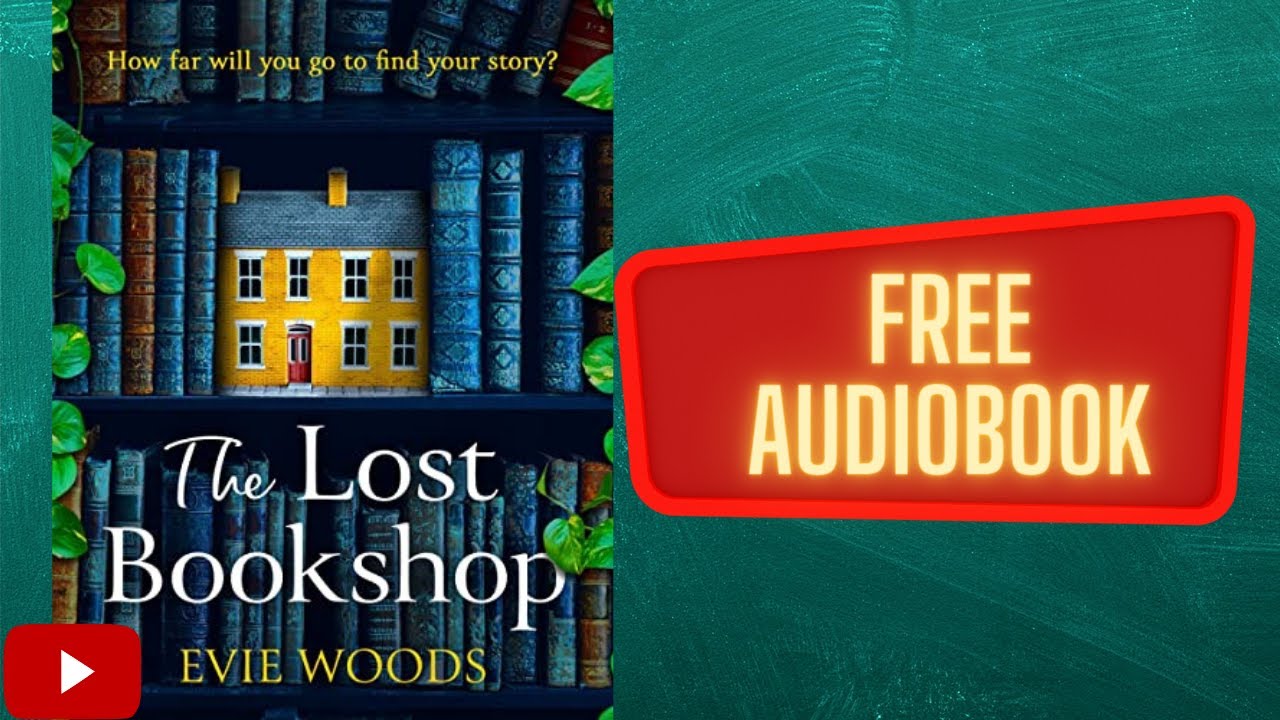 The Lost Bookshop, Evie Woods, full free audiobook real human voice
