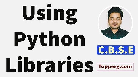 Using Python Libraries | New Syllabus | Class 12th