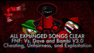 All Expunged Songs Clear - FNF: Vs. Dave and Bambi V3.0