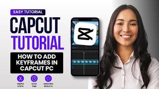 How to Add Keyframes in CapCut PC (2026 Guide)