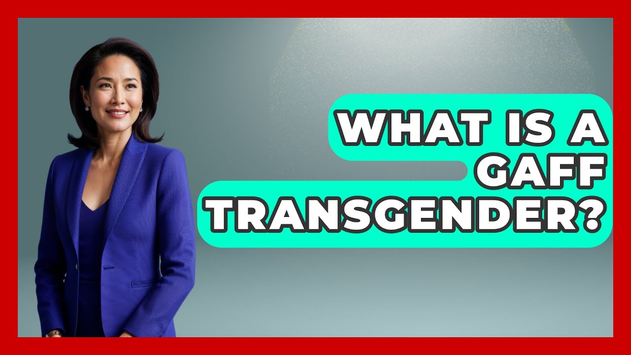 What Is A Gaff Transgender? - Gender Equality Network