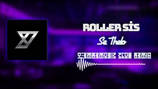 Roller Sis - Se Thelo (Y-Emre Music Club Remix) Resimi