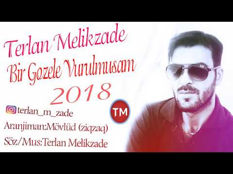 Terlan Melikzade - Bir Gozele Vurlmusam