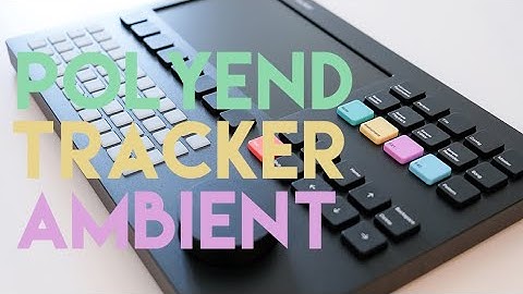 Polyend Tracker semi generative Ambient Jam