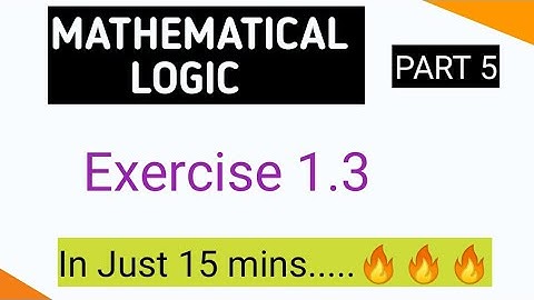 MATHEMATICAL LOGIC  : PART-5 | EXERCISE 1.3 | MATHS-1 | 12th BOARDS | MHTCET