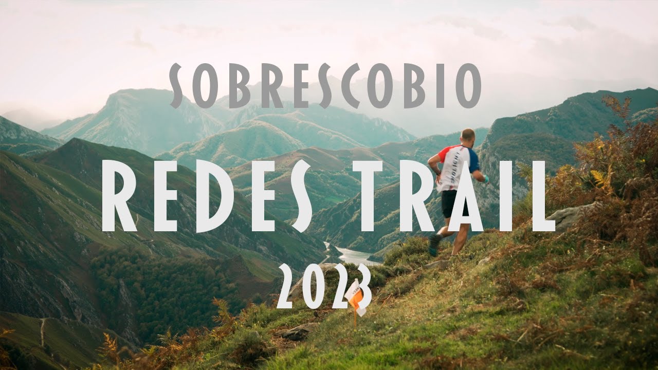 sobrescobio-redes-trail-2023-la-magia-de-redes-by-carre-youtube