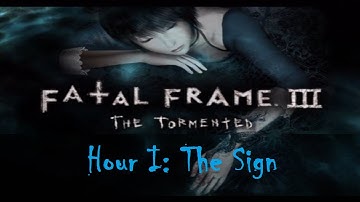 「Fatal Frame 3: The Tormented」 Ept ~ "Hour 01: The Sign"