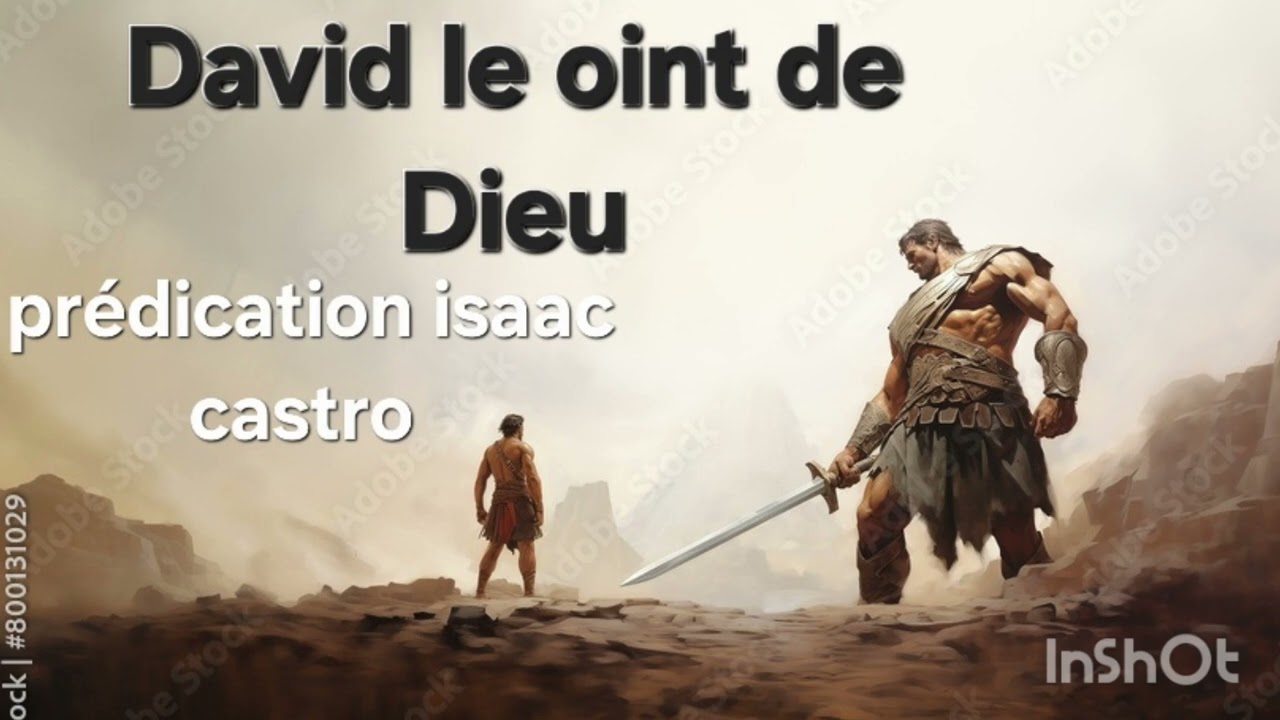 Prédication Isaac castro david le oint de Dieu