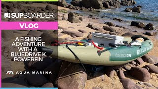 A fishing adventure with Aqua Marina Bluedrive K powerfin SUPboarder