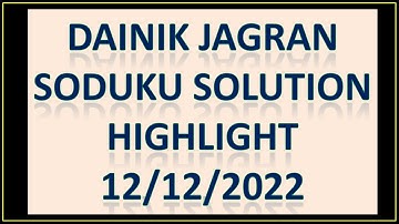 Dainik Jagran Sudoku Solution 12-12-2022 highlights #sudoku #video @sudokusolution2971