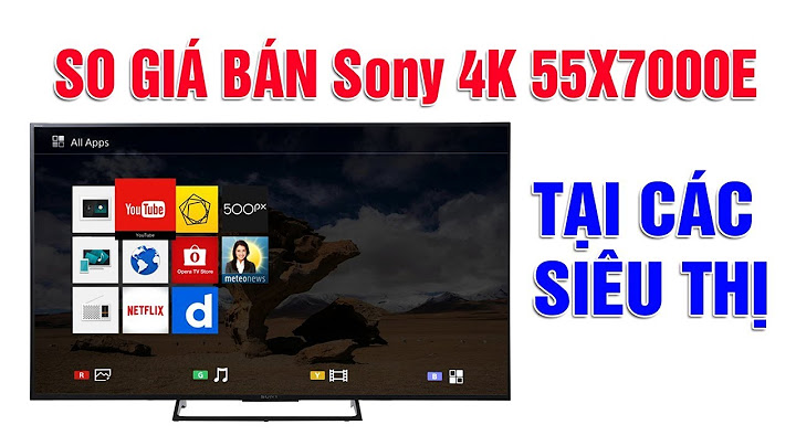 So sánh tivi sony 55x7000e và 55x7000f năm 2024