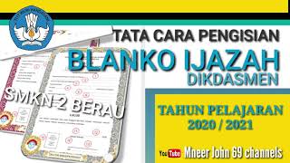 TATA CARA PENGISIAN BLANKO IJAZAH TAHUN PELAJARAN 2020/ 2021       #Dikdasmen