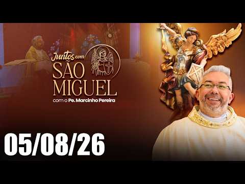 Juntos com São Miguel – 05/08/2026