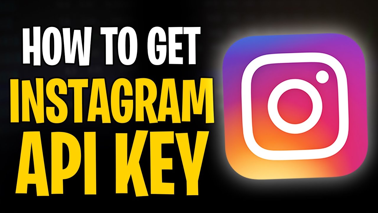 How to Get API Key for Instagram (2025)