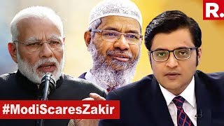 Modi Spooks Terror Preacher Zakir Naik | The Debate With Arnab Goswami