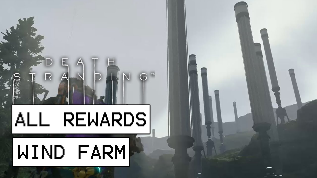 Death Stranding All Rewards Wind Farm YouTube