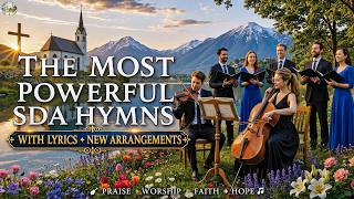 SDA Hymns 2026 | Beautiful Adventist Worship Music for Faith, Hope, Peace and Eternal Salvation