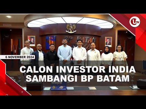 INVESTOR INDIA SAMBANGI BP BATAM BAHAS POTENSI INVESTASI | U-NEWS