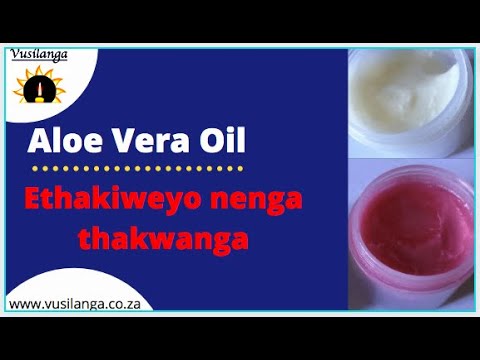Aloe Vera Oil (Ethakiweyo nenga thakwanga): Get Yours...