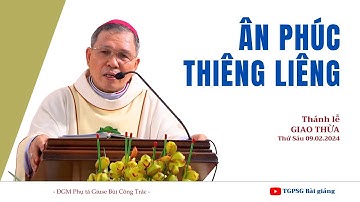 Ân phúc thiêng liêng - ĐGM Giuse Bùi Công Trác | Thánh lễ Giao thừa