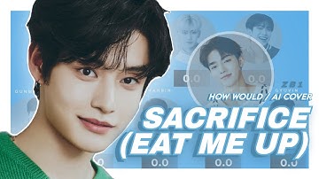 [AI COVER] How Would ZB1 ( ZEROBASEONE ) sing “Sacrifice (Eat Me Up)” - Enhypen (Line Distribution)