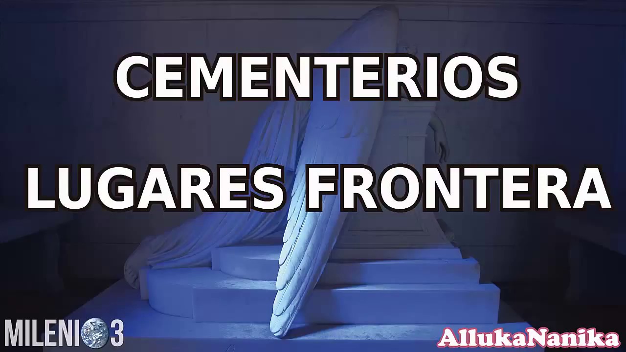 Milenio 3 - Cementerios: Lugares Frontera