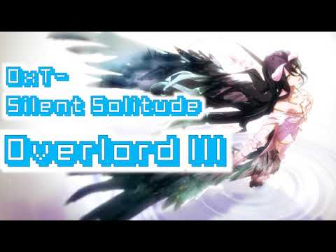 오버로드 3기 엔딩 Overlord Season 3 Silent Solitude By OxT
