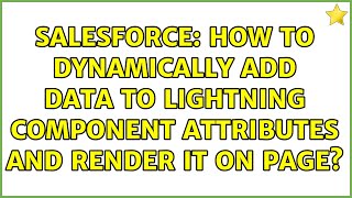 Salesforce: How to dynamically add data to lightning component attributes and render it on page