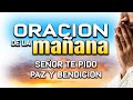 Oracion de la maana seor ayudame con poder y paz evangelio oracinpoderosa oraciondelamaana