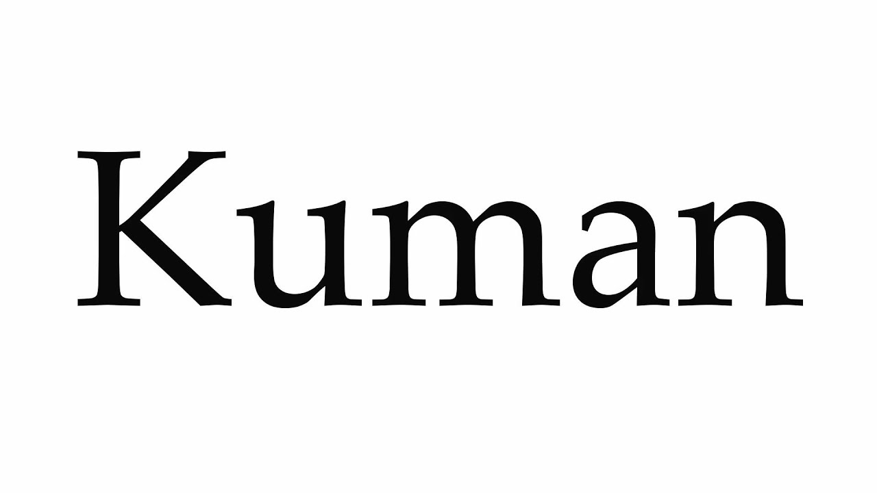 How To Pronounce Kuman Youtube
