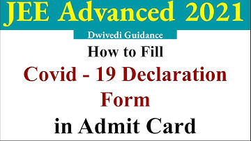 jee advanced 2021 admit card | jee advanced Covid 19 declaration form | jee advanced admit card